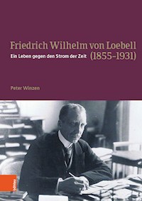 Friedrich Wilhelm von Loebell (1855-1931) - Peter Winzen - E-Book