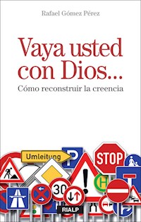 Vaya usted con Dios... - Rafael Gómez Pérez - E-Book