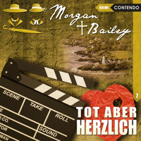 Morgan & Bailey, Folge 7: Tot aber herzlich - Markus Topf - Hörbuch
