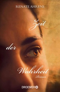 Zeit der Wahrheit - Renate Ahrens - E-Book