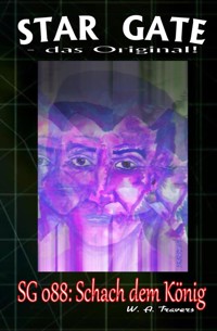 STAR GATE 088: Schach dem König - W. A. Travers - E-Book