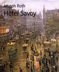 Hotel Savoy - Joseph Roth - E-Book
