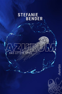 Azurum - Das letzte Spiel - Stefanie Bender - E-Book