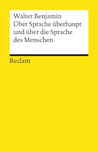 Über Sprache überhaupt und über die Sprache des Menschen - Walter Benjamin - E-Book
