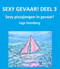 Sexy Gevaar! Deel 3 - Inge Homberg - E-Book