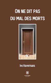 On ne dit pas du mal des morts - Havermans Ivo - E-Book