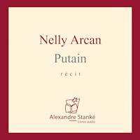 Putain - Nelly Arcan - Hörbuch