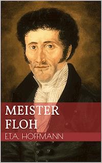 Meister Floh - Ernst Theodor Amadeus Hoffmann - E-Book