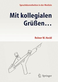 Mit kollegialen Grüßen ... - Reiner Heckl - E-Book
