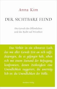 Der sichtbare Feind - Anna Kim - E-Book