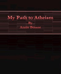 My Path to Atheism - Annie Besant - E-Book