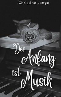 Der Anfang ist Musik - Christine Lange - E-Book