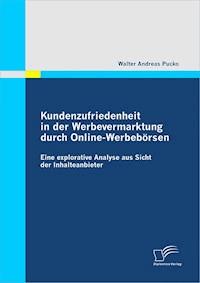 Kundenzufriedenheit in der Werbevermarktung durch Online-Werbebörsen - Walter Andreas Pucko - E-Book