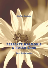 Perfekte Harmonie & Roter Sand - Steffen Brabetz - E-Book