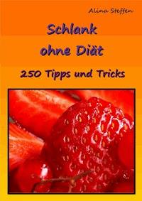Schlank ohne Diät - Alina Steffen - E-Book