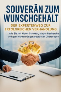 Souverän zum Wunschgehalt: Der Expertenweg zur erfolgreichen Verhandlung - Johannes Bergmann - E-Book
