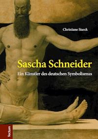 Sascha Schneider - Christiane Starck - E-Book