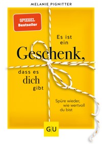 Es ist ein Geschenk, dass es dich gibt - Melanie Pignitter - E-Book + Hörbuch