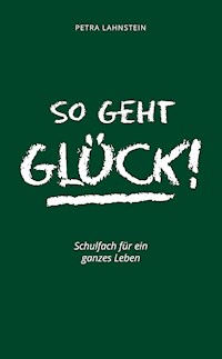 So geht Glück! - Petra Lahnstein - E-Book