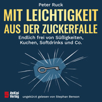 Mit Leichtigkeit aus der Zuckerfalle - Peter Ruck - Hörbuch