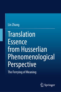 Translation Essence from Husserlian Phenomenological Perspective - Lin Zhang - E-Book