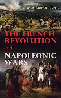 The French Revolution and Napoleonic Wars - Charles Downer Hazen - E-Book