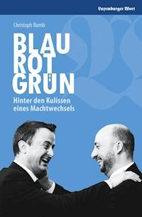 Blau Rot Grün - Hinter den Kulissen eines Machtwechsels - Christoph Bumb - E-Book