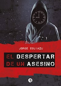 El despertar de un asesino - Jorge Eguiazu - E-Book