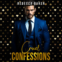 Cruel Confessions - Rebecca Baker - Hörbuch