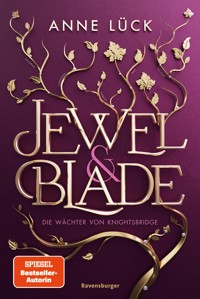 Jewel & Blade, Band 1: Die Wächter von Knightsbridge (Knisternde New-Adult-Romantasy von der SPIEGEL-Bestseller-Autorin von "Silver & Poison") - Anne Lück - E-Book