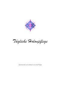 Tägliche Holonpflege - Ama Ryjlla - E-Book