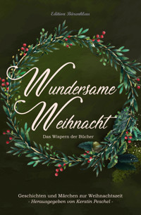 Wundersame Weihnacht – Das Wispern der Bücher: Geschichten und Märchen zur Weihnachtszeit - Raben Hans-Jürgen - E-Book