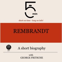 Rembrandt: A short biography - 5 Minutes - Hörbuch