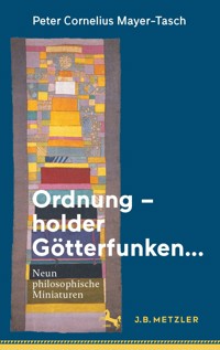 Ordnung – holder Götterfunken… - Peter Cornelius Mayer-Tasch - E-Book