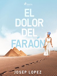 El dolor del faraón - Josep Lopez - E-Book