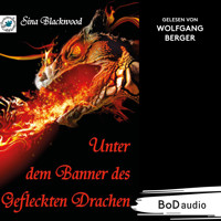 Unter dem Banner des Gefleckten Drachen (Ungekürzt) - Sina Blackwood - Hörbuch