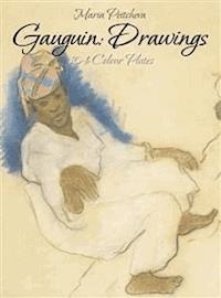 Gauguin: Drawings 104 Colour Plates - Maria Peitcheva - E-Book