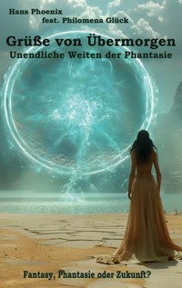 Grüße von Übermorgen - Hans Phoenix - E-Book