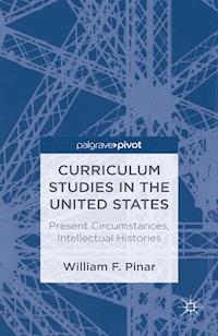 Curriculum Studies in the United States: Present Circumstances, Intellectual Histories - W. Pinar - E-Book