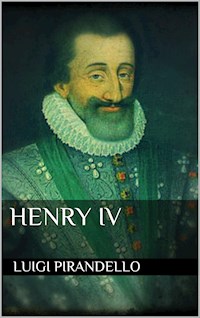 Henry IV - Luigi Pirandello - E-Book
