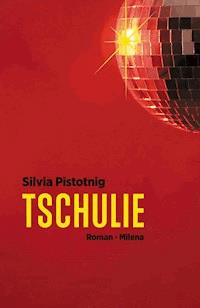 Tschulie - Silvia Pistotnig - E-Book