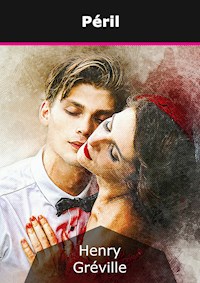 Péril - Henry Gréville - E-Book