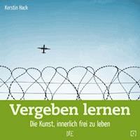 Vergeben lernen - Kerstin Hack - E-Book