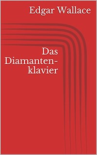 Das Diamantenklavier - Edgar Wallace - E-Book