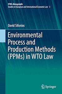 Environmental Process and Production Methods (PPMs) in WTO Law - David Sifonios - E-Book