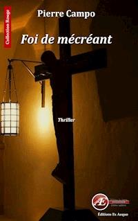 Foi de mécréant - Pierre Campo - E-Book