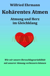 Kohärentes Atmen - Wilfried Ehrmann - E-Book