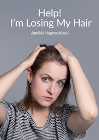 Help! I'm Losing My Hair - Annikki Hagros-Koski - E-Book