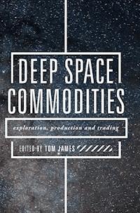 Deep Space Commodities -  - E-Book