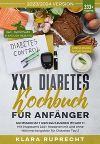 XXL Diabetes Kochbuch für Anfänger - Klara Ruprecht - E-Book